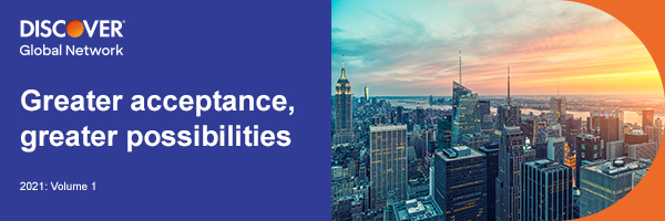 DISCOVER® Global Network | Greater acceptance, greater possibilities | 2021: Volume 1